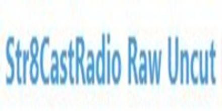 Str8CastRadio Raw and Uncut