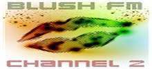 Blush FM Channel 2