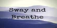 Sway and Breathe