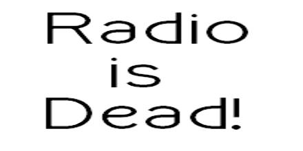 Radio Is Dead