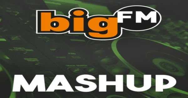Big FM Mashup