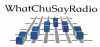 Logo for What Chu Say Radio