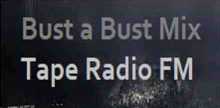 Bust a Bust Mix Tape Radio FM