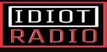 Idiot Radio Network
