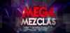 Mega Mezclas