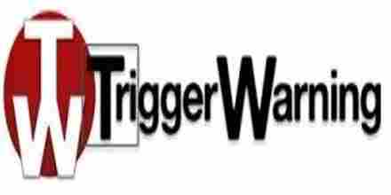 Trigger Warning Radio