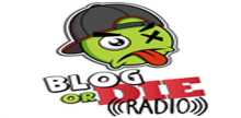 Blog or Die Radio