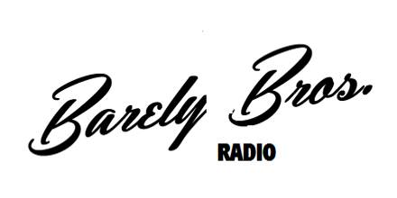 Barely Brothers Radio