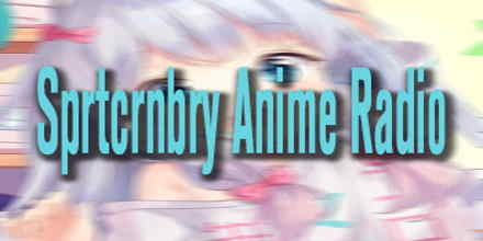 Sprtcrnbry Anime Radio