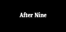 After Nine