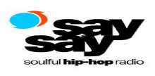 Say Say Soulful Hip-Hop Radio