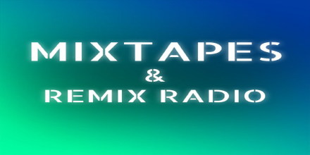 Mixtapes & Remix Radio