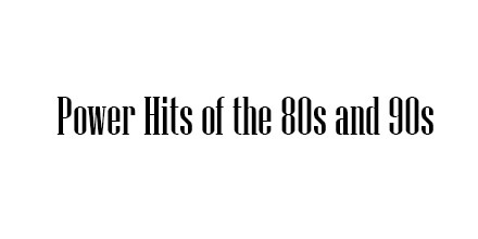 Power Hits Of The 80s And 90s