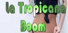 La Tropicana Boom