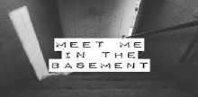 Meet Me In The Basement