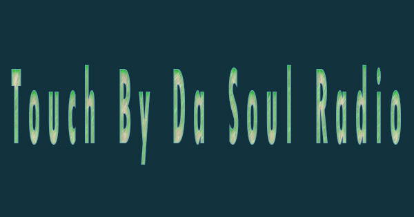 Touched By Da Soul Radio