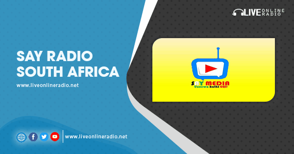 Say Radio South Africa | Live Online Radio