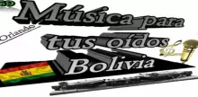 Musica Para Tus Oidos Bolivia
