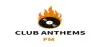 Club Anthems FM