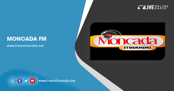 Moncada FM | Live Online Radio