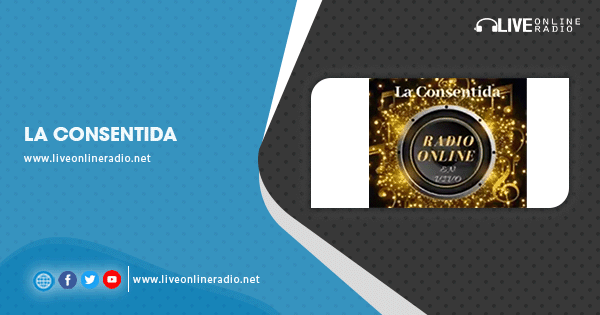 La Consentida | Live Online Radio