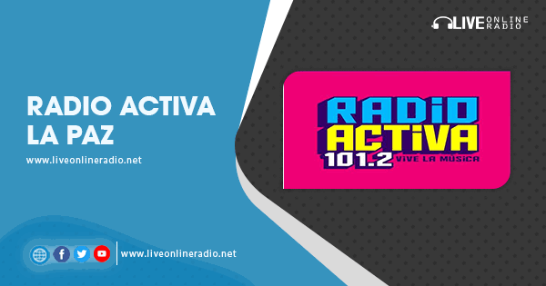 Radio Activa La Paz Listen Live Radio Stations In Bolivia Live Online Radio 5465