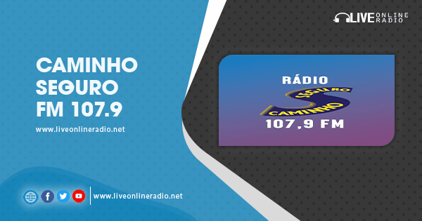 Caminho Seguro FM 107.9 | Live Online Radio