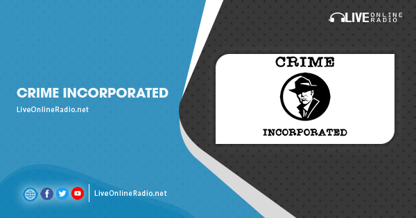 crime-incorporated-live-online-radio