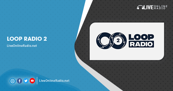 Loop Radio 2 | Live Online Radio
