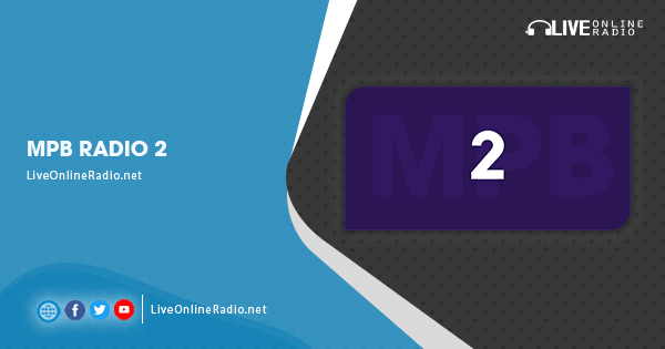 MPB Radio 2 | Live Online Radio