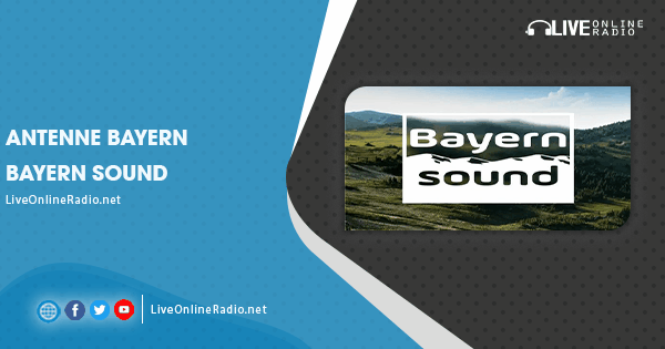 Antenne Bayern Bayern Sound | Live Online Radio