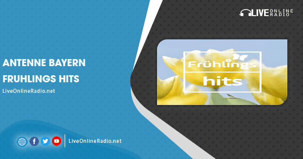 Antenne Bayern Fruhlings Hits | Live Online Radio