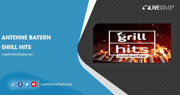 Antenne Bayern Grill Hits | Live Online Radio
