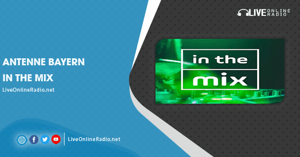 Antenne Bayern In the mix | Live Online Radio
