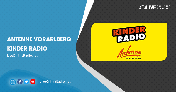 Antenne Vorarlberg Kinder Radio | Live Online Radio