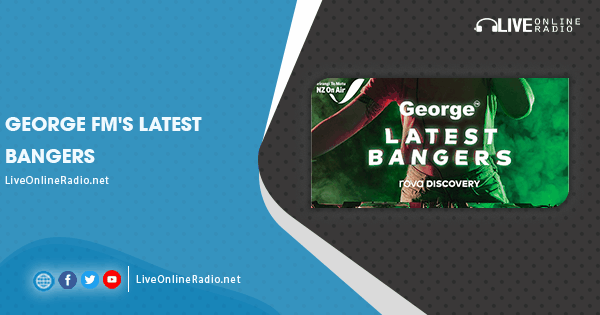 George FM’s Latest Bangers | راديو مباشر على الانترنت