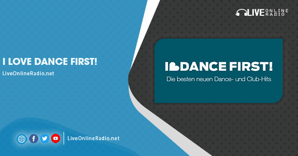 I Love Dance First! Listen Live, Radio stations in Germany | Live ...