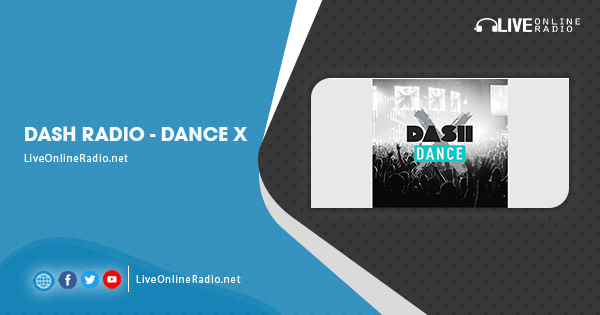 Dash Radio – Dance X | Live Online Radio