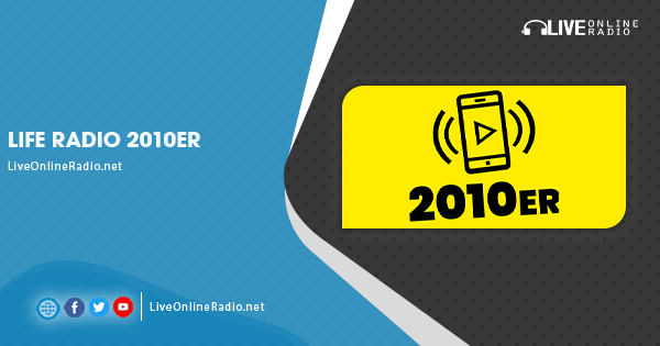 Life Radio 2010er | Live Online Radio