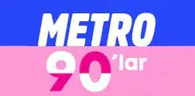 Metro 90'lar