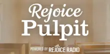 Rejoice Radio Pulpit