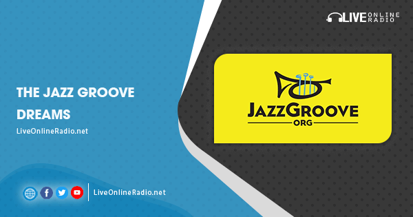 The Jazz Groove Dreams Live Online Radio