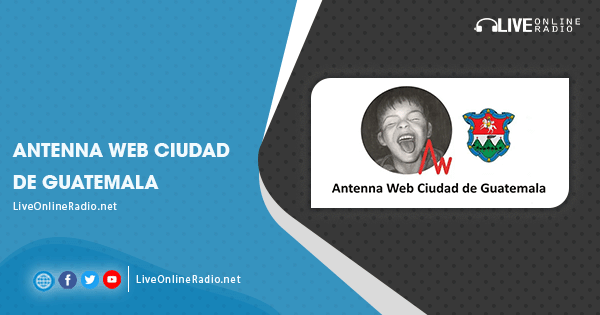 Antenna Web Ciudad De Guatemala | Live Online Radio