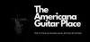 The Americana Guitar Place