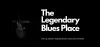 The legendary Blues Place