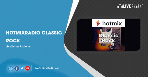 Hotmixradio Classic Rock | Live Online Radio