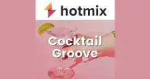 Hotmixradio Cocktail Groove