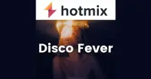 Hotmixradio Disco Fever