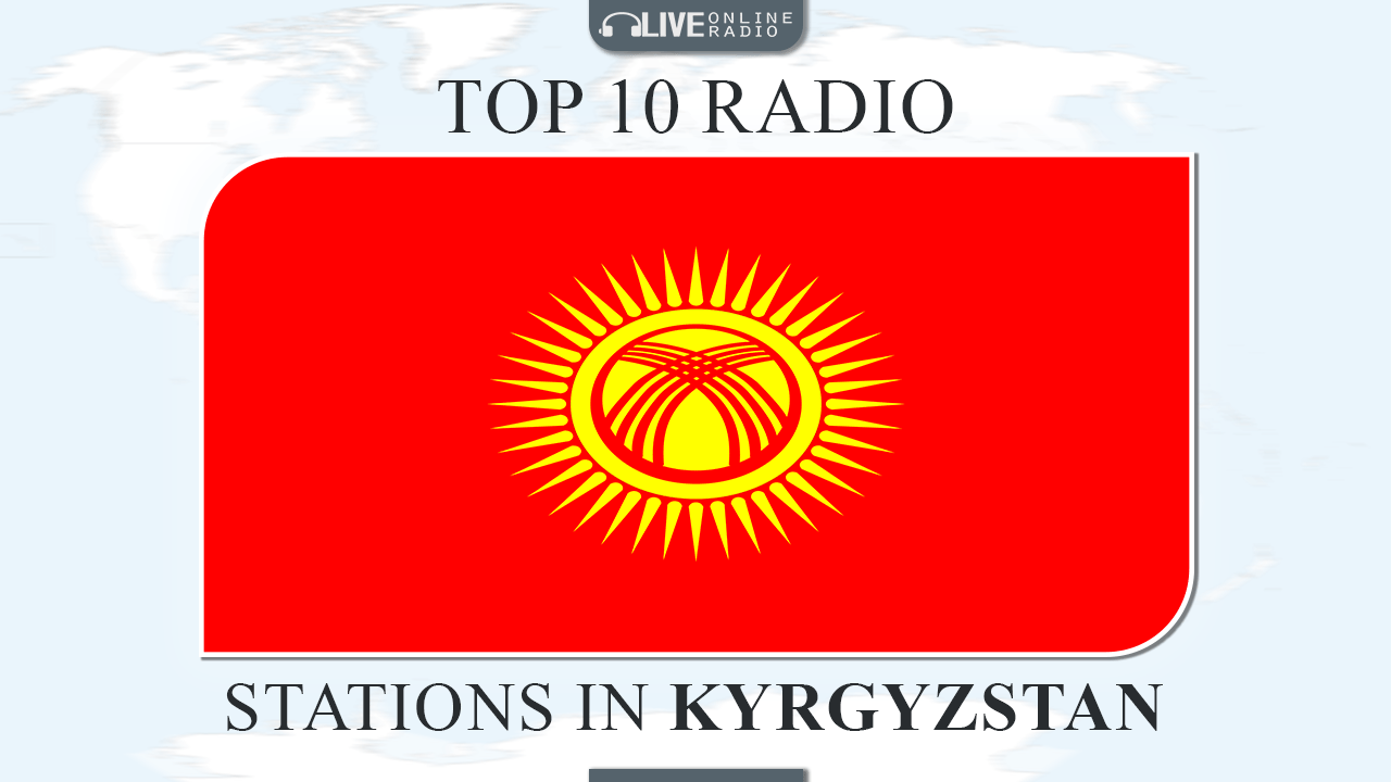 Top 10 Kyrgyzstan radio