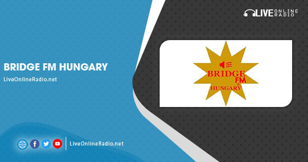Bridge FM Hungary | Live Online Radio